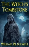 The Witch's Tombstone: A pulse-pounding supernatural horror about a woman with mysterious powers fighting to stop an apocalypse 1997835037 Book Cover