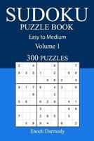 Easy to Medium 300 Sudoku Puzzle Book: Volume 1 1540584259 Book Cover