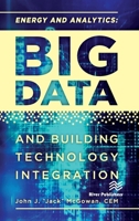 Energy and Analytics: Big Data and Building Technology Integration 149874429X Book Cover