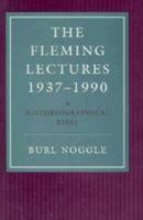 The Fleming Lectures, 1937--1990: A Historiographical Essay (Walter Lynwood Fleming Lectures in Southern History 0807117803 Book Cover