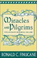 Miracles and Pilgrims: Popular Beliefs in Medieval England 0312125283 Book Cover