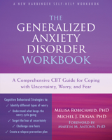 The Generalized Anxiety Disorder Workbook: A Comprehensive CBT Guide for Coping with Uncertainty, Worry, and Fear (New Harbinger Self-help Workbooks) 1626251517 Book Cover