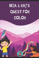 Mia & Raj's Quest for Color B0GPW1YH28 Book Cover