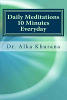 Daily Meditations 10 Minutes Everyday: A Collection of Guided Healing Meditations for Everyday Practice 1495292355 Book Cover