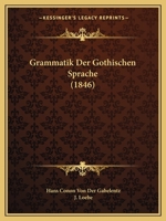 Grammatik Der Gothischen Sprache (1846) 1161190465 Book Cover