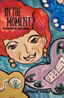 In the Moment 1462083900 Book Cover