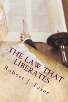 The Law that Liberates: The Ten Commandments for today 1519184824 Book Cover
