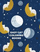 Easy Cat Coloring Books: 50 Beautiful Cat to Color For Relaxation 1073698262 Book Cover
