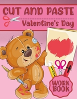 Valentine’s Day Cut and Paste Workbook: for Preschool Activity & Coloring Book for Toddlers, Children, Kindergarten Boys and Girls | Cutting & Pasting Practice Scissor Skills B08SGMZTLX Book Cover