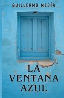 LA VENTANA AZUL: Bitácora de un encierro elegido B0FR2ST1VB Book Cover