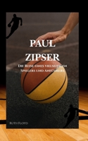 Paul Zipser: Die Reise eines vielseitigen Spielers und Anführers (German Edition) B0FMPVG22F Book Cover
