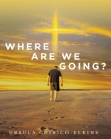 Where Are We Going? 1973605139 Book Cover