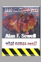 2020 The Stupid Year: A Historical and Forward-Looking Perspective B08WZHBM52 Book Cover