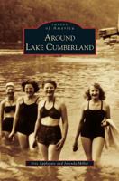 Around Lake Cumberland (Images of America: Kentucky) 0738568198 Book Cover