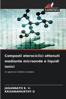 Composti eterociclici ottenuti mediante microonde e liquidi ionici (Italian Edition) 6630209001 Book Cover