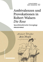 Ambivalenzen Und Provokationen in Robert Walsers Die Rose: Sprachkunstlerische Grenzgange 3796541682 Book Cover