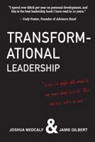 Transformational Leadership: * Lot's of people talk about it, not many people live it. It's not sexy, soft, or easy. 1537096060 Book Cover