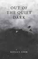 Out of the Quiet Dark B0H1ZPV7K6 Book Cover