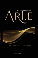 Art-E: ...On Life, Love, and Death B0CPK84RZ4 Book Cover