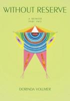 Without Reserve: A Memoir Part Two 1525543555 Book Cover