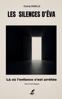 Les Silences d'Éva: Là où l’enfance s’est arrêtée (French Edition) B0GBVMPYTL Book Cover