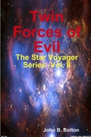 Twin Forces of Evil - The Star Voyager Series -Vol. 8 1105822796 Book Cover