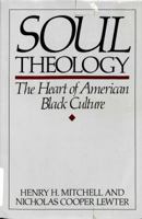 Soul Theology: The Heart of American Black Culture 0687391253 Book Cover