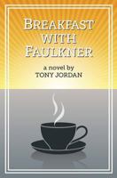 Breakfast with Faulkner 0692880933 Book Cover