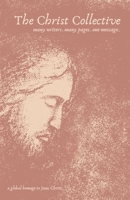 The Christ Collective: A Global Homage to Jesus Christ B08DSTHKWV Book Cover