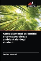 Atteggiamenti scientifici e consapevolezza ambientale degli studenti 6204049518 Book Cover