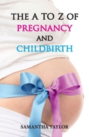 The A to Z of Pregnancy & Child Birth 9392322453 Book Cover
