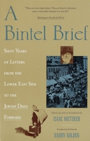 A Bintel Brief: Sixty Years of Letters from the Lower East Side to the Jewish Daily Forward 0805209808 Book Cover