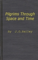 Pilgrims through Space and Time: Trends and Patterns in Scientific and Utopian Fiction 0837163234 Book Cover