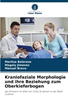 Kraniofaziale Morphologie und ihre Beziehung zum Oberkieferbogen 620640854X Book Cover