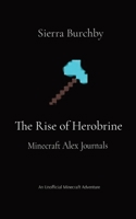 The Rise of Herobrine: Minecraft Alex Journals B0CTJ82CJ7 Book Cover