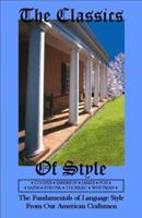 The Classics of Style: The Fundamentals of Language Style From Our American Craftsmen 0978728203 Book Cover