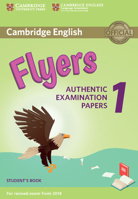 Cambridge English Flyers 1 for Revised Exam from 2018 Student's Book: Authentic Examination Papers 1316635910 Book Cover