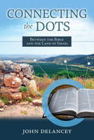 Connecting the Dots Between the Bible and the Land of Israel B09RTFXNV5 Book Cover