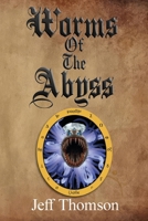 Worms Of The Abyss 1764481038 Book Cover