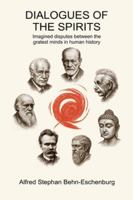 Disputes of the Spirits: Imagined dialogues between the greatest minds in human history B0G2HHM6VL Book Cover