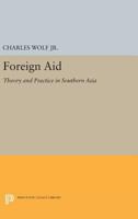 Foreign Aid: Theory and Practice in Southern Asia 1258315734 Book Cover