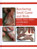 Butchering Small Game and Birds: Rabbits, Hares, Poultry and Wild Birds 1847974236 Book Cover
