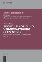 Sexuelle Nötigung; Vergewaltigung (§ 177 StGB): Reformdiskussion und Gesetzgebung seit 1870 3110247941 Book Cover