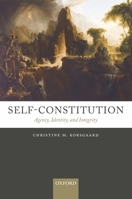 Self-Constitution: Agency, Identity, and Integrity 0199552800 Book Cover