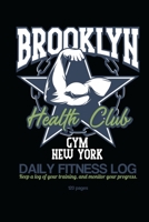 Brooklyn Gym Daily Fitness Log: Workout Logbook helps you keep daily track of your warm-up, exercise, cardio and vitamins and supplements. 120 Personal Workout Templates. 1673882250 Book Cover