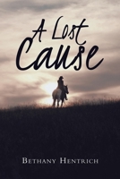 A Lost Cause 1796081507 Book Cover