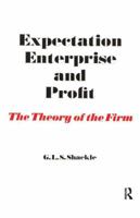 Expectation, Enterprise and Profit: The Theory of the Firm 0202309495 Book Cover