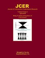 Journal of Consciousness Exploration & Research Volume 9 Issue 4: Being, Evolution & Hypothesis of Consciousness 1717573347 Book Cover