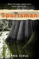 The Sportsman: bayou justice 1492336440 Book Cover