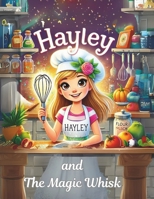 Hayley and The Magic Whisk B0DT3ZXZLQ Book Cover